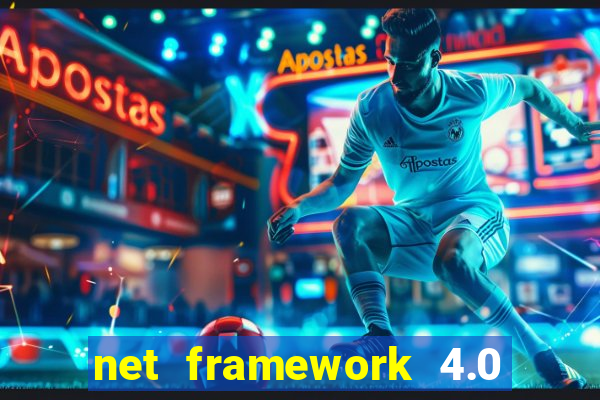 net framework 4.0 v 30319 windows 7 64 bit